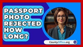 Passport Photo Rejected How Long  CountyOfficeorg [upl. by Herv851]