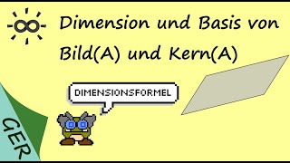 Dimension und Basis von Bild und Kern einer Matrix bestimmen [upl. by Capone]