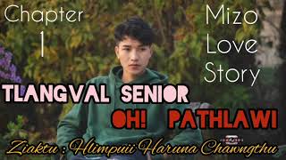 TLANGVAL SENIOR OH PATHLAWI  Ch  1  mizo  love story [upl. by Magen]