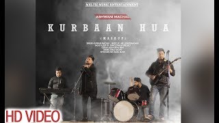 Kurbaan Hua  Bulleya  Sayonee Mashup 2019 Ashwani Machal [upl. by Nnainot]