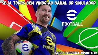 🔴EFOOTBALL 2025 MODO CARREIRA 🔴PARTE 01 [upl. by Nylrats431]