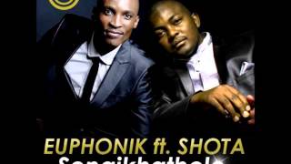 Euphonik Feat Shota  SengKhathele Original Mix [upl. by Giddings]