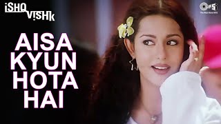 Aisa Kyun Hota Hai  Ishq Vishk  Alka Yagnik  Amrita Rao  Shahid Kapoor  Romantic Song  Tips [upl. by Dex]