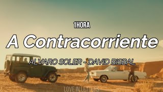 Alvaro Soler David Bisbal  A Contracorriente Letra1HORA [upl. by Kutzenco]