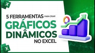 5 Ferramentas para Criar Gráficos Dinâmicos no Excel [upl. by Mccready138]