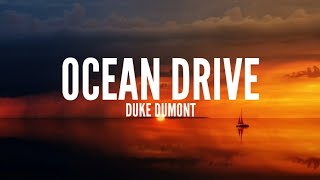 Duke Dumont Ocean Drive Lyrics [upl. by Nilde153]