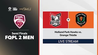 FQPL 2 Men Semi Finals  Holland Park Hawks vs Grange Thistle [upl. by Remled379]