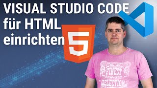 Visual Studio Code für HTML einrichten [upl. by Anuat]