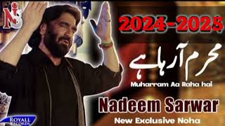 Nadeem Sarwar  Muharram Aa Raha Hai  Nadeem Sarwar New Noha  2024  2025 [upl. by Ylla34]