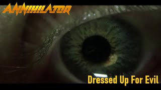 ANNIHILATOR  Dressed Up For Evil Official Video [upl. by Bohrer]