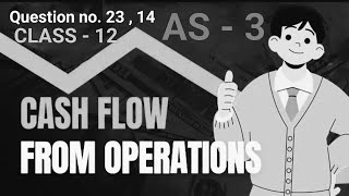 CASH FLOW STATEMENT CLASS 12  cash flow from OPERATION  accountancy  WBCHSE cashflow [upl. by Jannelle]