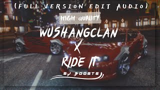 WUSHANG CLAN X RIDE IT  FULL VERSION EDIT AUDIO  HQ  SJ BOOSTS [upl. by Arikihs]