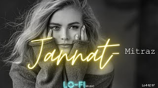 Mitraz  Jannat LOFI Slow and reverbChill outMusic lyrics [upl. by Mian743]