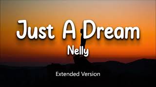 Just a Dream Extended  Nelly [upl. by Bazar]