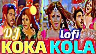 koka kola song dj  🥵💞🥀koka kola song slowed reverb dj  koka kola song dj lofi dj [upl. by Ahsiatal198]