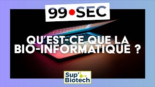 99 secondes  Comprendre la Bioinformatique [upl. by Kulseth]