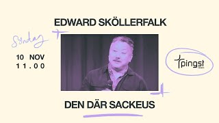 Den där Sackeus  Edward Sköllerfalk  Pingst Örebro [upl. by Aihpledalihp]