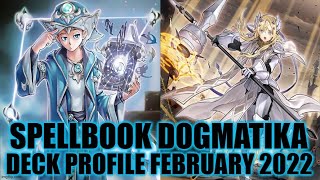 SPELLBOOK DOGMATIKA DECK PROFILE FEBRUARY 2022 YUGIOH [upl. by Stets]