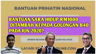 BANTUAN RM1000 DITAMBAH UNTUK GOLONGAN B40 BERMULA JUN 2020 [upl. by Eniamej]