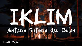 Antara Sutera Dan Bulan  Iklim  LIRIK [upl. by Joellen]