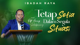 TETAP SETIA DALAM SEGALA SITUASI  PDT HENRY SALAKPARANG  IBADAH RAYA [upl. by Kristina]