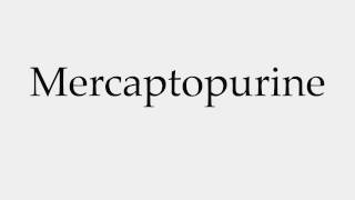 How to Pronounce Mercaptopurine [upl. by Sawyere]