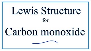 How to Draw the Lewis Dot Structure for Carbon monoxide [upl. by Petulia]