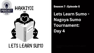 Lets Learn Sumo  Nagoya Grand Sumo Day 4 [upl. by Ienttirb737]