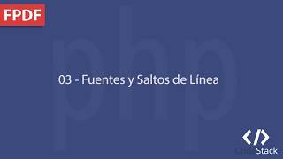 03  Fuentes y Saltos de Línea FPDF  PHP 7 [upl. by Aikit]