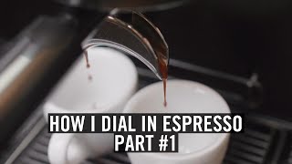 How I DialIn Espresso  Part 1 [upl. by Blane784]