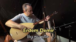 “ Vaz mı geçtin “ söz  müzik  Erdem Demir yeni eser 2024 [upl. by Nomzaj]