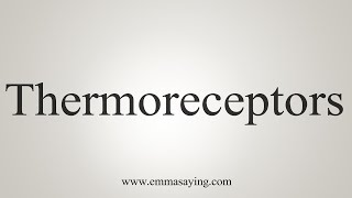 How To Say Thermoreceptors [upl. by Neerod]