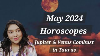 May 2024 Horoscopes  Jupiter amp Venus goes Combust Full Moon in Scorpio [upl. by Wilmott]