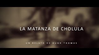 MATANZA DE CHOLULA HUGH THOMAS [upl. by Llevad]