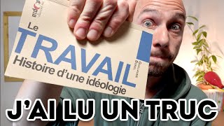 Le travail  Histoire dune idéologie  JLUT [upl. by Lombardo]