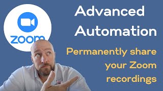 Zoom Automation  Advanced automation to share recordings permanently [upl. by Eneg]