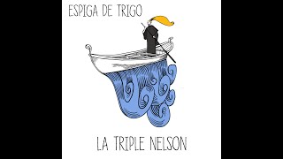 La Triple Nelson  Espiga de Trigo 2020 [upl. by Helga]