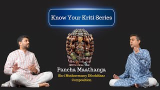 Know Your Kriti  Trichur Brothers  Episode 1  Pancha Mathanga [upl. by Osbert609]