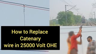 Catenary wire replacement in 25000volt OHE complete description [upl. by Nnarefinnej]