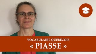 LE MOT « PIASSE »  Vocabulaire québécois [upl. by Annotahs]