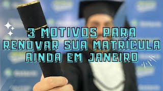 3 MOTIVOS PARA RENOVAR SUA MATRÍCULA EM JANEIRO [upl. by Nyrac]