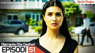 Diamante dhe Dashuri  Episodi 51  Kara Para Ask [upl. by Eadahc]