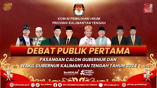 DEBAT PUBLIK PERTAMA PASANGAN CALON GUBERNUR DAN WAKIL GUBERNUR KALIMANTAN TENGAH TAHUN 2024 [upl. by Nij861]