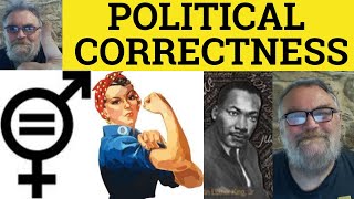 🔵 Politically Correct Meaning  Political Correctness Examples  Define Politically Correct Language [upl. by Leryt918]