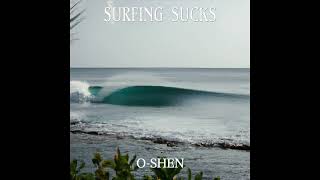 OSHEN  Surfing Sucks [upl. by Shaff]