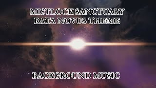 Mistlock Sanctuary BGM  Rata Novus theme 1h loop [upl. by Adah725]