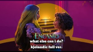 Encanto What else can i do kjelandic full version [upl. by Marylinda]