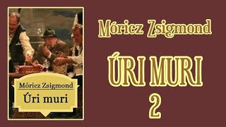 Móricz Zsigmond  Úri muri 2 [upl. by Ecnal]