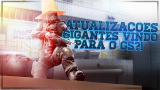 ATUALIZAÇÕES GIGANTES VINDO PARA O CSGO [upl. by Martsen]