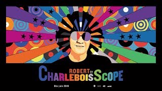 ROBERT EN CHARLEBOISSCOPE  Spectacle présenté dès juin 2019 [upl. by Idolla544]